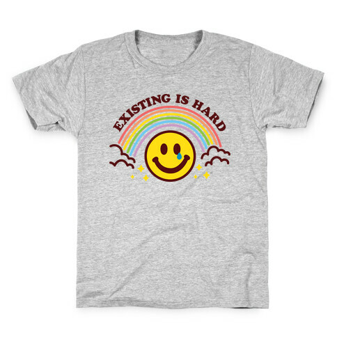 Existing Is Hard Rainbow Smile Kids T-Shirt