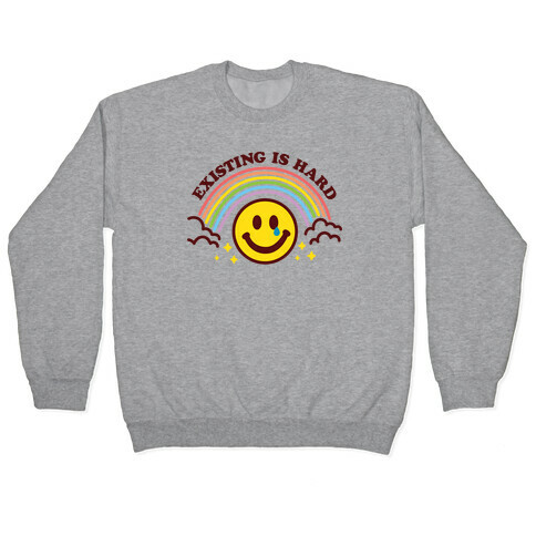 Existing Is Hard Rainbow Smile Pullover