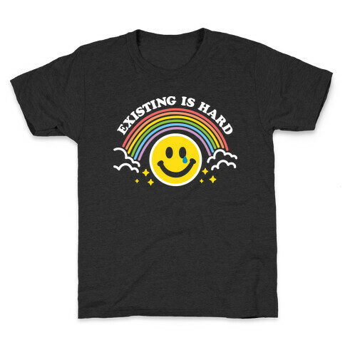 Existing Is Hard Rainbow Smile Kids T-Shirt