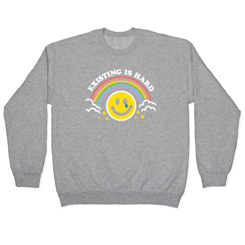 Existing Is Hard Rainbow Smile Pullover