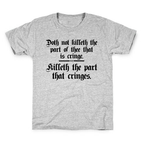 Killeth The Part That Cringes Shakespeare Kids T-Shirt