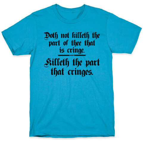 Killeth The Part That Cringes Shakespeare T-Shirt
