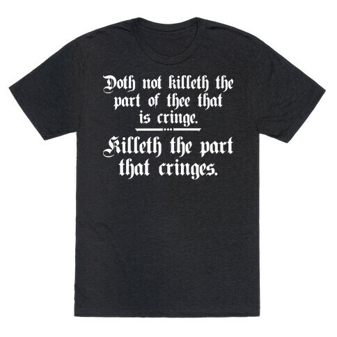 Killeth The Part That Cringes Shakespeare T-Shirt