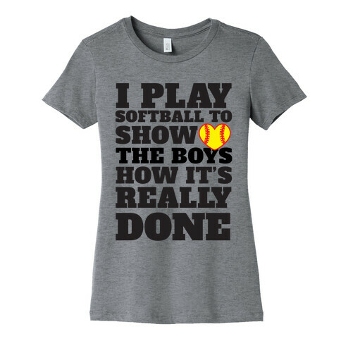 Show The Boys Womens T-Shirt