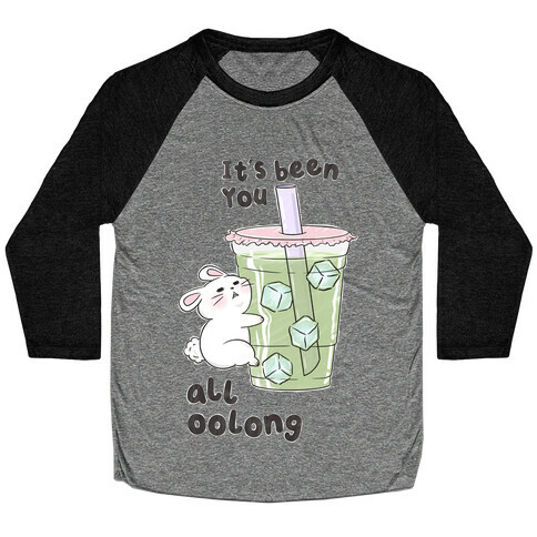 It's Been You All Oolong Baseball Tee