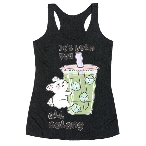 It's Been You All Oolong Racerback Tank Top
