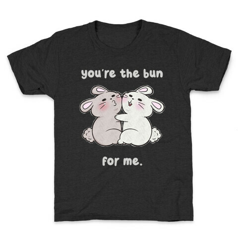 You're The Bun For Me Kids T-Shirt