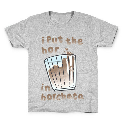 I Put The Hor In Horchata Kids T-Shirt