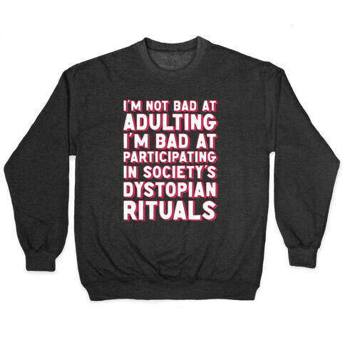 Not Bad At Adulting Pullover