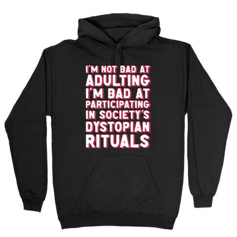 Not Bad At Adulting Hooded Sweatshirt