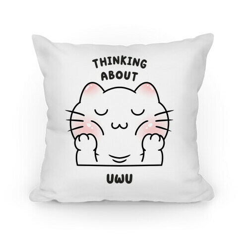 Thinking About Uwu (white) Pillow