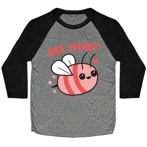 Bee Mine? Baseball Tee