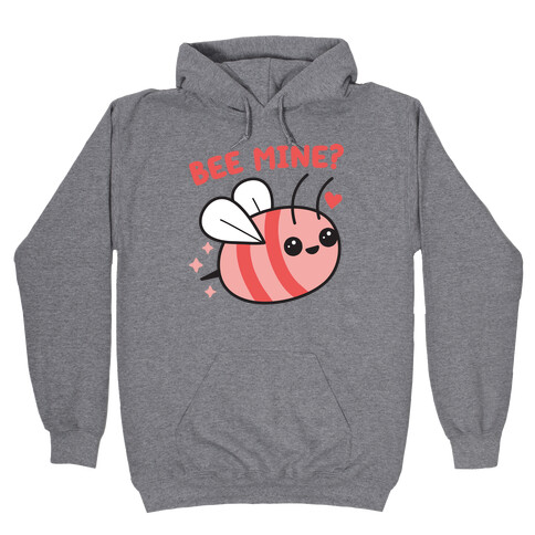 Bee Mine? Hooded Sweatshirt