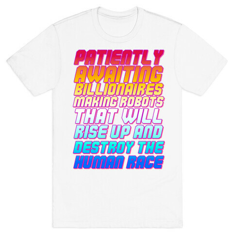  Patiently Awaiting Billionaires T-Shirt