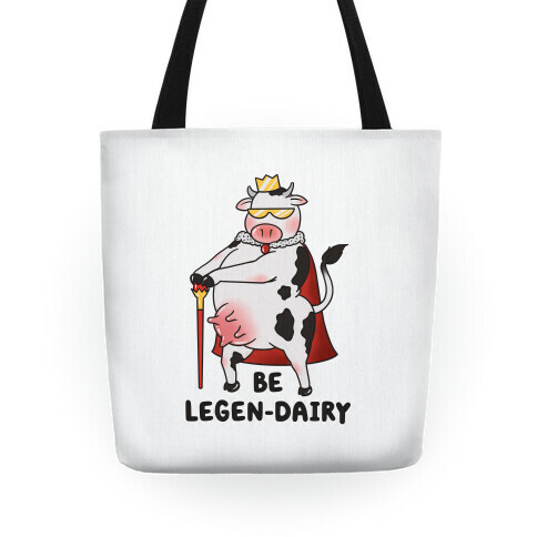 Be Legen-dairy Tote