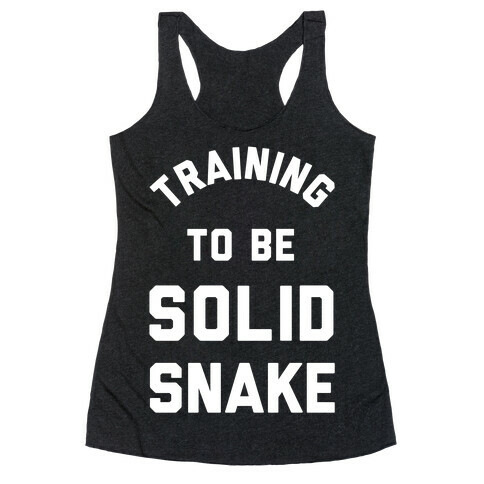Training To Be Solid Snake Racerback Tank Top