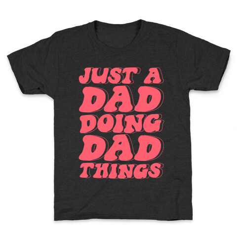 Just a Dad Doing Dad Things Kids T-Shirt
