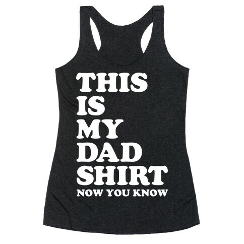 This Is My Dad Shirt, Now You Know Racerback Tank Top