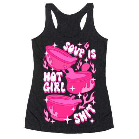 Soup Is Hot Girl Shit Racerback Tank Top