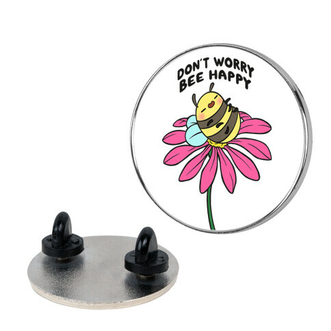 Don't Worry Bee Happy Pin