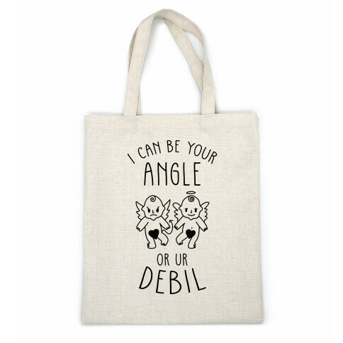 I Can Be Your Angle or Your Debil Casual Tote