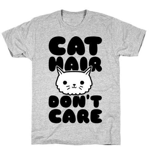 Cat Hair Don't Care T-Shirt