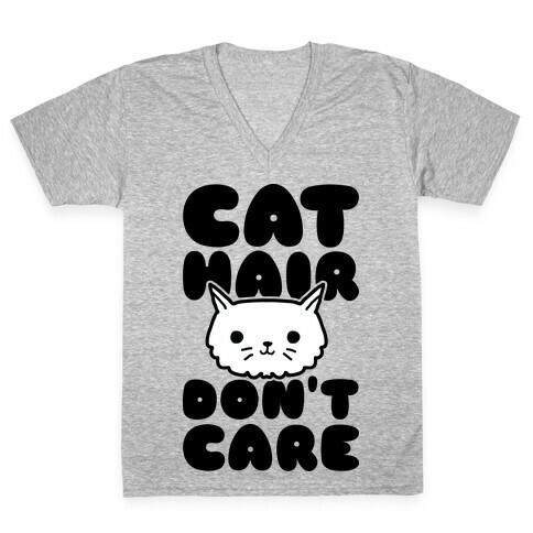 Cat Hair Don't Care V-Neck Tee Shirt