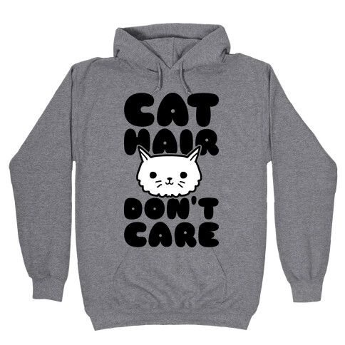 Cat Hair Don't Care Hooded Sweatshirt