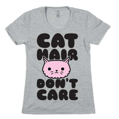 Cat Hair Don't Care Womens T-Shirt