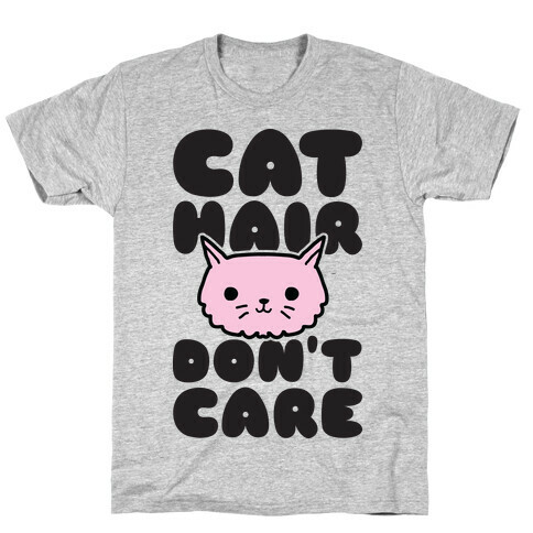 Cat Hair Don't Care T-Shirt