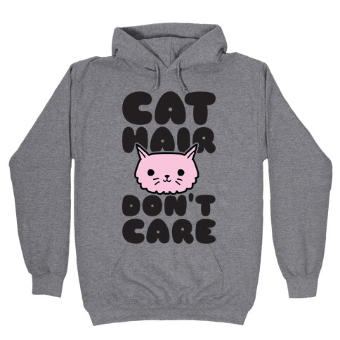 Cat Hair Don't Care Hooded Sweatshirt