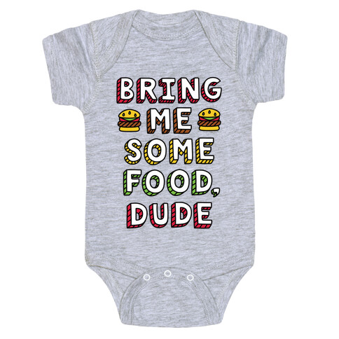 Bring Me Some Food, Dude Baby One-Piece