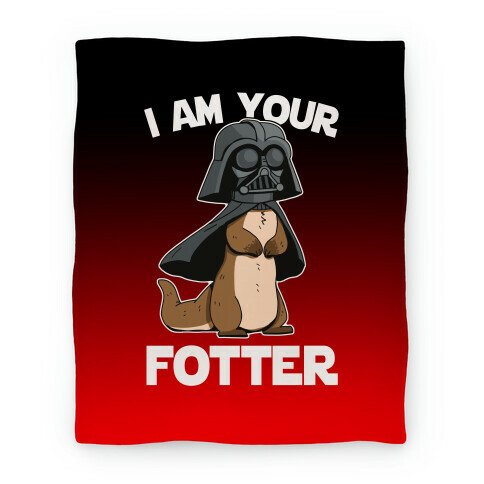 I Am Your Fotter Blanket