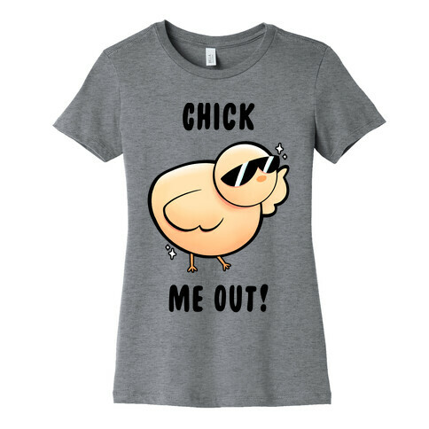 Chick Me Out! Womens T-Shirt