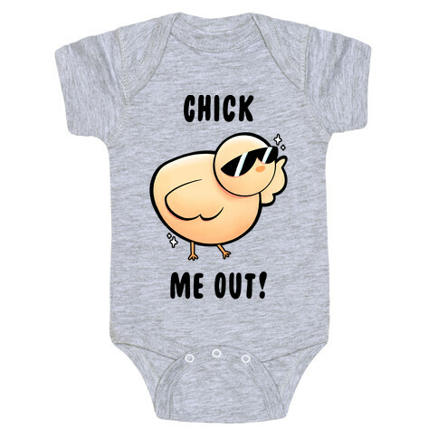 Chick Me Out! Baby One-Piece