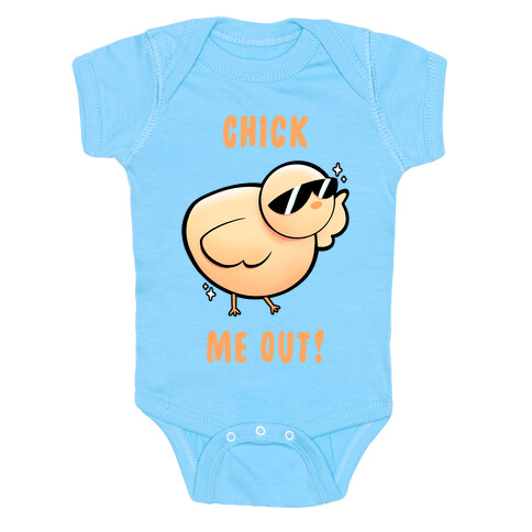 Chick Me Out! Baby One-Piece