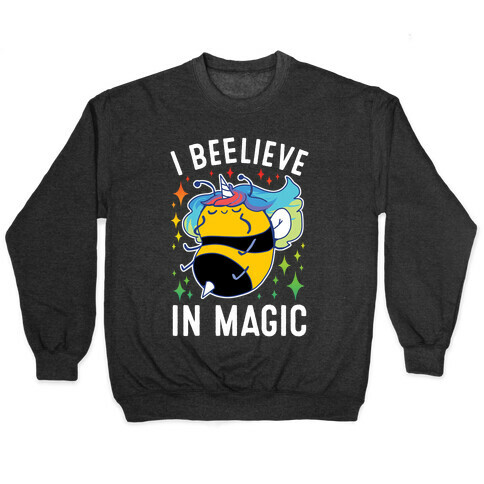 I Beelieve In Magic Pullover