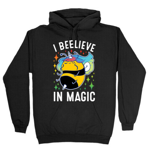 I Beelieve In Magic Hooded Sweatshirt