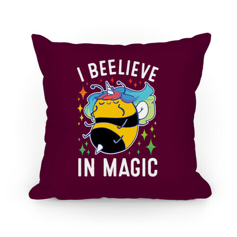 I Beelieve In Magic Pillow
