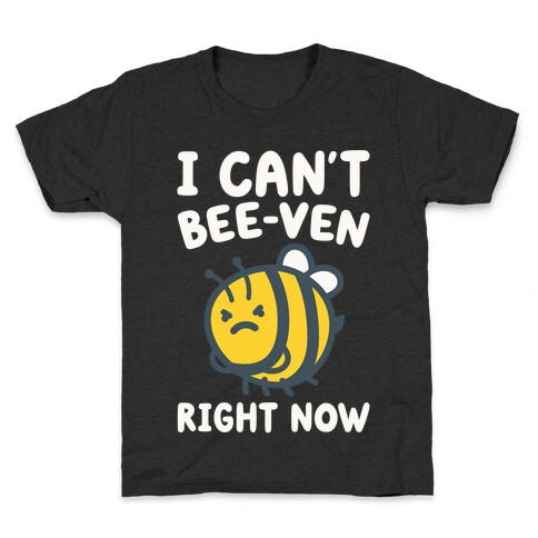 I Can't Bee-Ven Right Now Kids T-Shirt