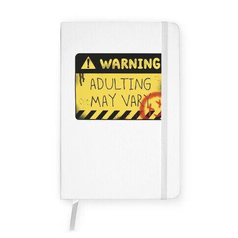 Warning Adulting May Vary Notebook