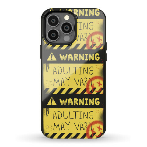 Warning Adulting May Vary Phone Case