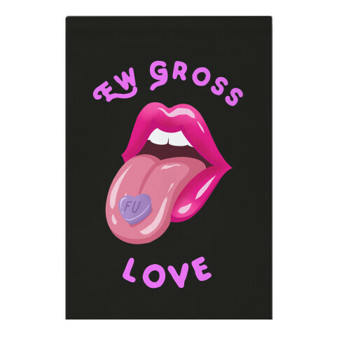 Ew Gross Love Garden Flag