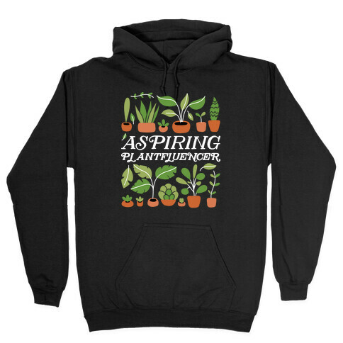 Aspiring Plantfluencer Hooded Sweatshirt