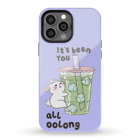 It's Been You All Oolong Phone Case