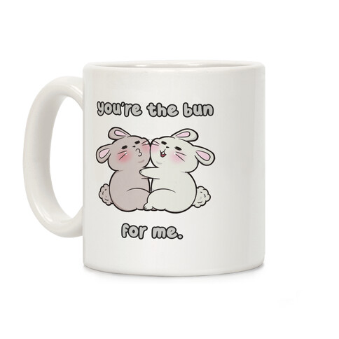 You're The Bun For Me Coffee Mug