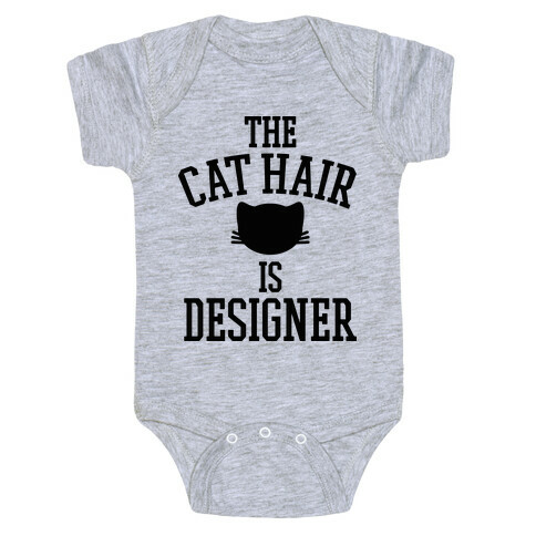 The Cat Hair is Designer Baby One-Piece