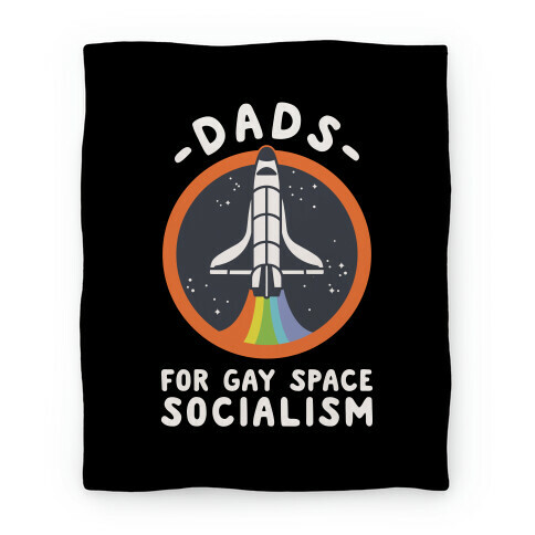 Dads For Gay Space Socialism Blanket