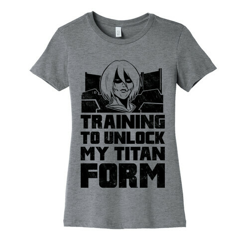 Training To Unlock My Titan Form Parody Womens T-Shirt