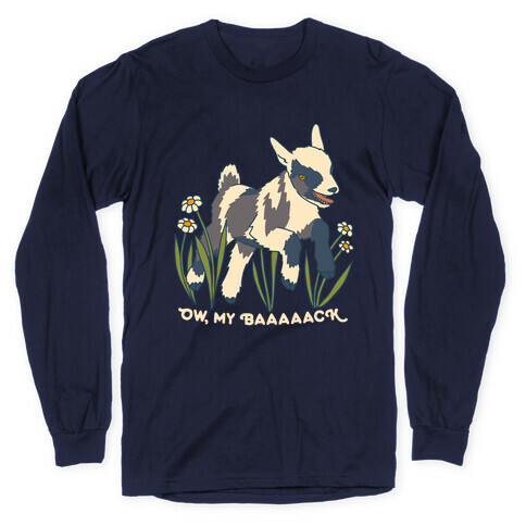 Ow, My Baaaaack Goat Long Sleeve T-Shirt